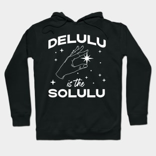 Delulu is the Solulu - Funny Social Media Meme Hoodie